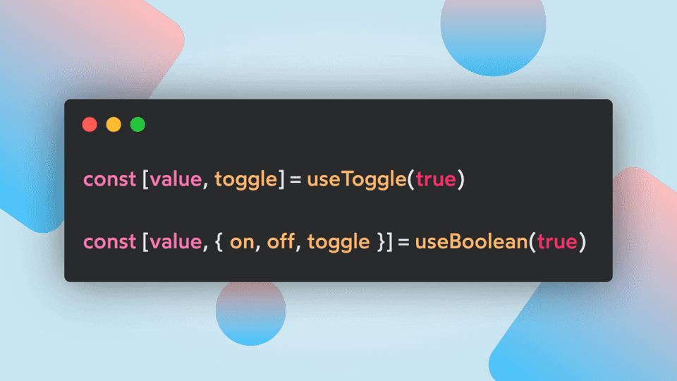 Simplify Your React Code with useToggle and useBoolean Hooks