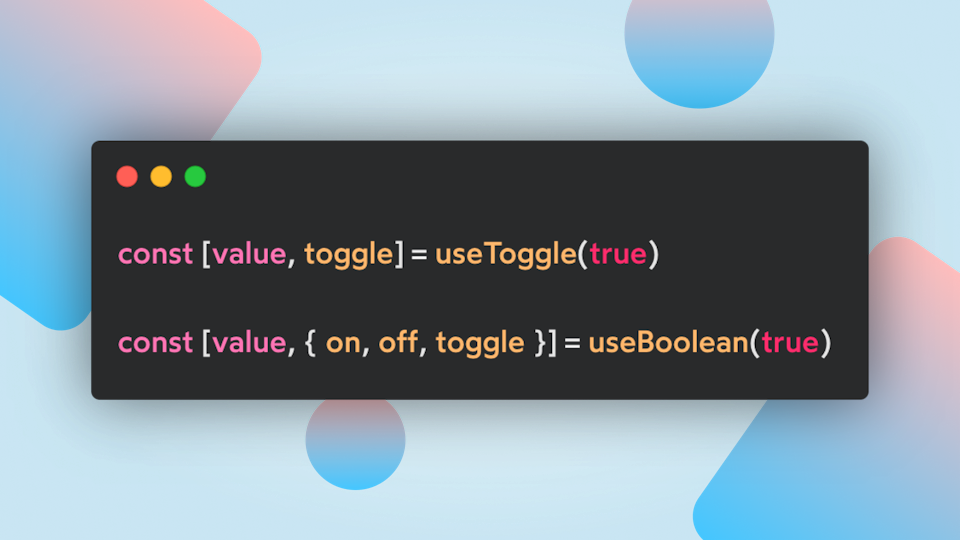 React Custom Hooks #3: Simplify Your Code with useToggle and useBoolean